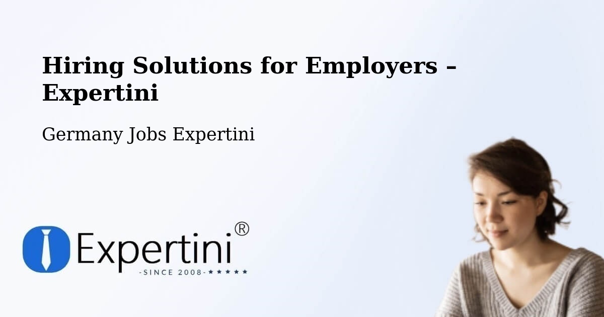 Hiring Solutions for Employers in Besigheim - Besigheim, Germany Jobs Expertini